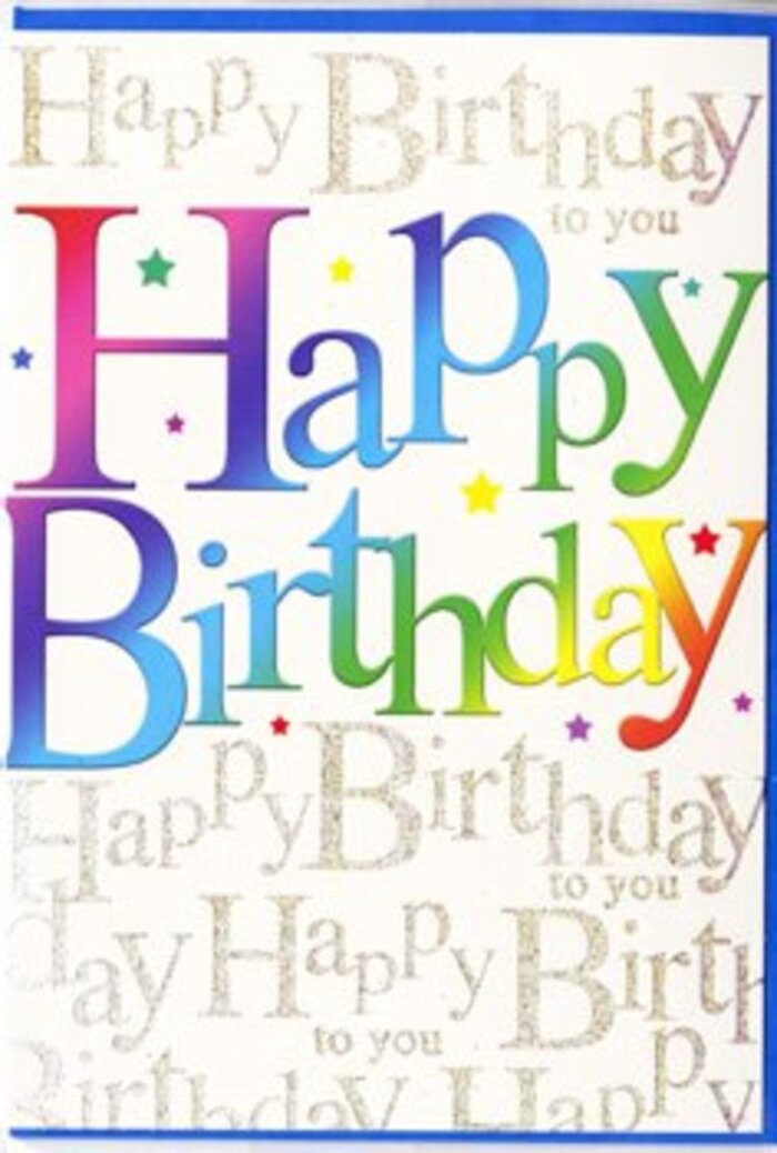 The image presents a birthday card brimming with colour and warmth, the kind you might naturally choose to accompany a bright bouquet for a celebration in Tooting. The central focus is the phrase Happy Birthday, displayed in generous, rounded letters that curve slightly, giving the text a friendly, welcoming feel. Each letter is infused with its own vibrant shade, creating a flowing rainbow progression across the card-starting with deep reds and rosy tones, sliding into tangerine and sunset orange, brightening into lemon yellow, shifting through fresh greens, and finally settling into cool blues and purples. The colours are softly shaded and slightly blended, avoiding stark lines and instead evoking the gentle transitions of petals in a mixed arrangement. Behind this colourful greeting, the background is layered with repeating lines of elegant gold script, each one spelling out Happy Birthday to you in a neat, looping hand. The metallic ink shimmers gently when it catches the light, similar to the way streetlights glint along Mitcham Road in the evening, giving the card a polished, celebratory glow. Small stars and flecks in various bright colours appear here and there, adding a playful, confetti-like element without crowding the main message. The card's surface appears glossy and smooth, enhancing the depth of the colours and the soft sheen of the gold lettering. Overall, the design feels both exuberant and thoughtfully composed, like a floral arrangement balanced between bold hues and delicate accents, perfectly suited to make any birthday in Tooting feel that little bit more special.