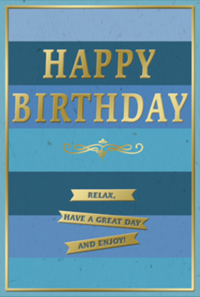 A carefully crafted birthday card is displayed, its arrangement of blues and golds carrying the same relaxed yet vibrant energy you might feel strolling past the colourful shopfronts of Tooting. The card's backdrop is composed of wide horizontal stripes, each a distinct shade of blue: at the top, a deep navy reminiscent of a clear night sky; beneath it, successively lighter tones of sapphire, teal, and aquatic blue; and finally a soft, pale blue that rests near the lower edge. These layers form a smooth ombre that suggests distance and calm, encouraging the eye to travel gently up and down. Dominating the central portion, the phrase HAPPY BIRTHDAY is embossed in generous, uppercase gold letters. The text is tall and evenly spaced, the metallic surface shimmering as if brushed with fine leaf, so that any nearby light glides across its raised contours. Right beneath the main greeting, a decorative gold flourish extends sideways, its elegant swirls echoing the curves of handwritten script and bridging the transition from the bold headline to the softer sentiment below. Under this flourish, three slim gold banners are arranged one beneath the other, each band like a tiny plaque bearing part of the heartfelt message: Relax, have a great day and enjoy! The words feel gentle and reassuring, as though spoken at a relaxed birthday gathering in a Tooting garden. Surrounding everything is a narrow gold border that cleanly outlines the card, balancing the bold stripes within. The surface of the blues appears smooth and velvety, while the gold elements gleam with a subtle, satin-like shine. Imagined standing beside a freshly delivered bouquet, this card conveys a mood of unhurried celebration, perfectly suited to marking a birthday with style and genuine affection in the heart of Tooting.